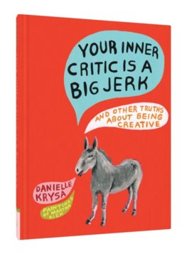 Your Inner Critic Is a Big Jerk