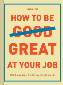 How to Be Great at Your Job