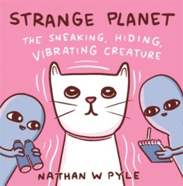 Strange Planet: The Sneaking, Hiding, VibratingCreature