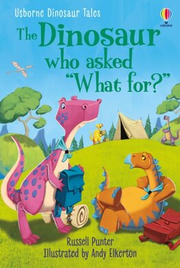 Dinosaur Tales: The Dinosaur who asked What for