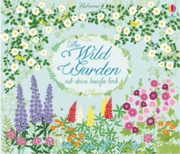 The Wild Garden Rub-Down Transfer Book