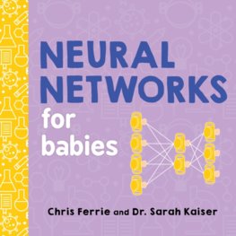Neural Networks for Babies