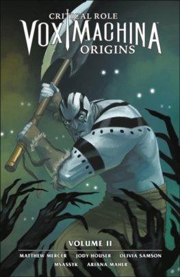 Critical Role: Vox Machina Origins Volume Ii