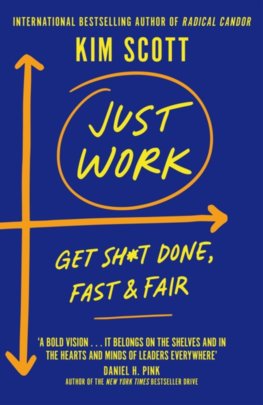 Just Work: Get Sht Done, Fast and Fair