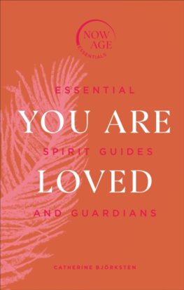 You Are Loved : Essential Spirit Guides and Guardians