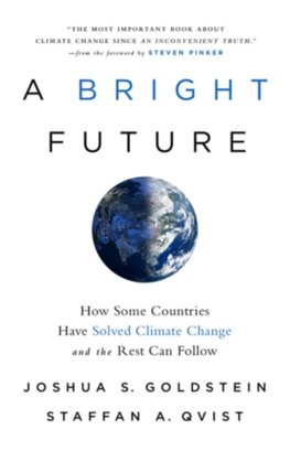 A Bright Future: How Some Countries Have Solved Climate Change and the Rest Can Follow