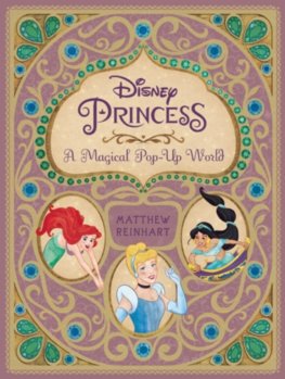 Disney Princess : A Magical Pop-Up World