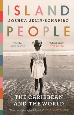 Island People : The Caribbean and the World