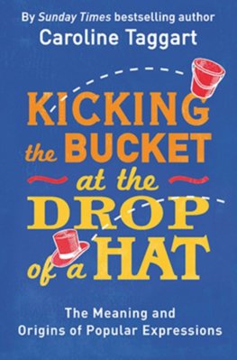 Kicking the Bucket at the Drop of a Hat