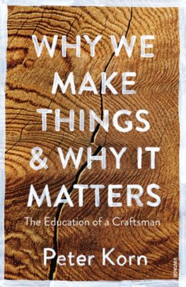 Why We Make Things and Why It Matters