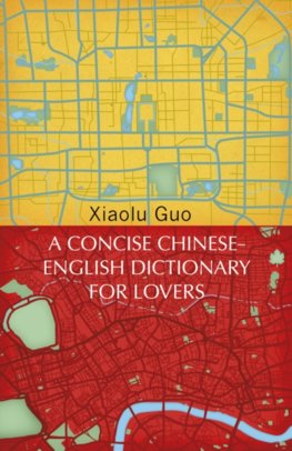 A Concise Chinese-English Dictionary for Lovers: Vintage Voyages