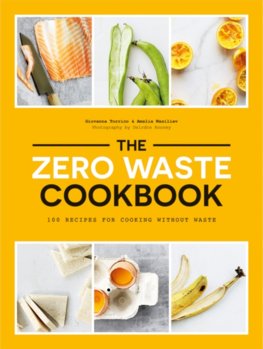 The Zero Waste Cookbook