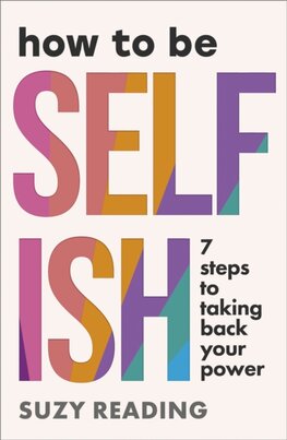 How to Be Selfish