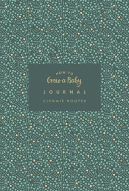 How to Grow a Baby Journal