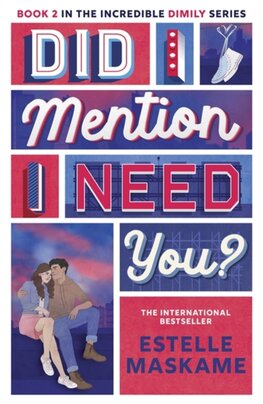 Did I Mention I Need You? (The DIMILY Series)