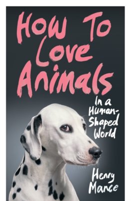 How to Love Animals in a Human-Shaped World