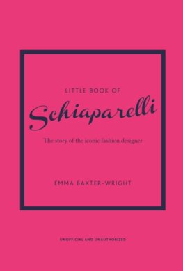 Little Book of Schiaparelli The Story of the Iconic Fashion Designer