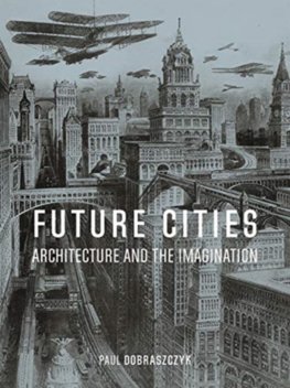 Future Cities: Architecture and the Imagination