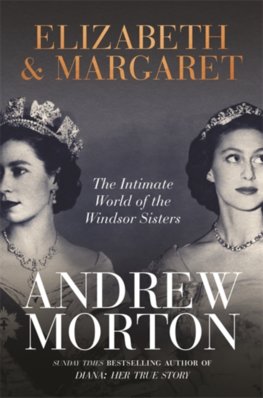 Elizabeth and Margaret : The Intimate World of the Windsor Sisters