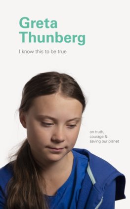 I Know This to Be True: Greta Thunberg