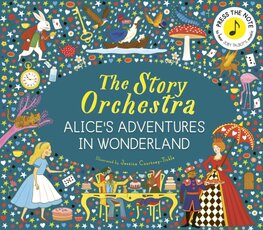 The Story Orchestra: Alices Adventures in Wonderland
