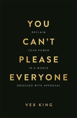 You Can’t Please Everyone: The powerful new book from the #1 Sunday Times bestselling author of Good Vibes, Good Life
