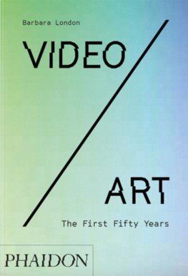 Video/Art: The First Fifty Years