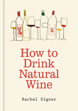 How to Drink Natural Wine
