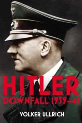 Hitler: Volume II: Downfall  1939-1945