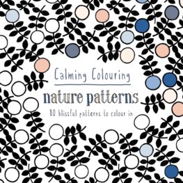 Calming Colouring: Nature Patterns