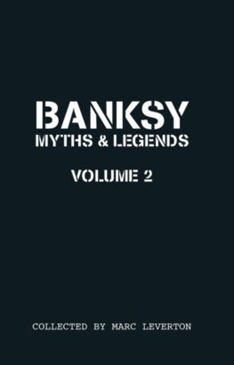 Banksy Myths and Legends Volume Ii