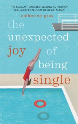 The Unexpected Joy of Being Single