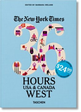 The New York Times: 36 Hours, USA & Canada, West