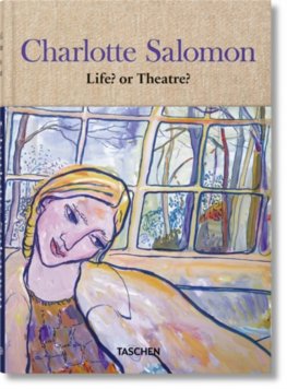 Charlotte Salomon. Life or Theatre