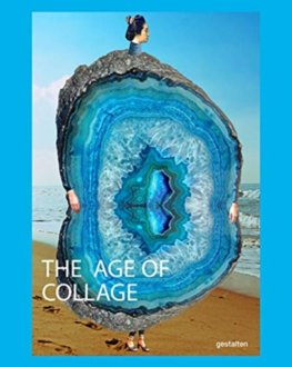 The Age of Collage Vol. 3 : Contemporary Collage in Modern Art