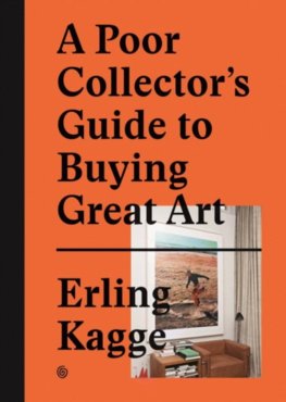 Poor Collector’S Guide To Buying Great Art