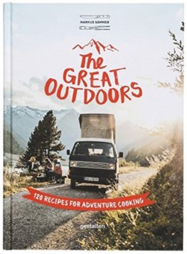 The Great Outdoors : 120 Recipes for Adventure Cooking