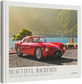 Beautiful Machines : The Era of the Elegant Sports Car