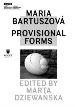 Maria Bartuszova - Provisional Forms