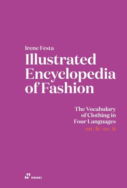 Illustrated Encyclopedia of Fashion: The Vocabulary of Clothing in Four Languages