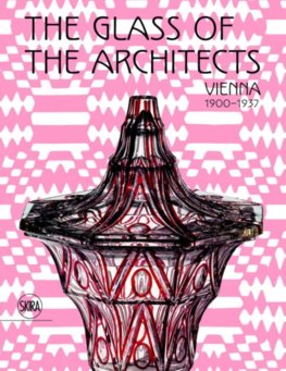 The glass of the architects: Vienna 1900-1937