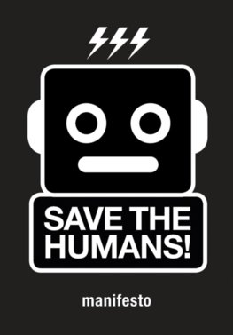 Save the Humans: Manifesto for Creative Thinking in the Digital Age