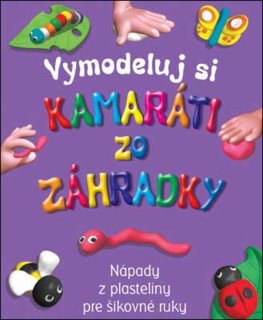 Vymodeluj si: Kamaráti zo záhradky