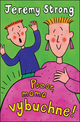 Pozor, mama vybuchne!