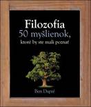 Filozofia 50 myšlienok, ktoré by ste mali poznať