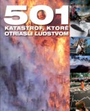 501 katastrof, ktoré otriasli ľudstvom