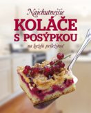 Najchutnejšie koláče s posýpkou na každú príležitosť