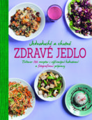 Jednoduché a chutné zdravé jedlo