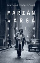 Marián Varga. Nebo, peklo, raj