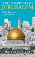 Nine Quarters of Jerusalem : A New Biography of the Old City